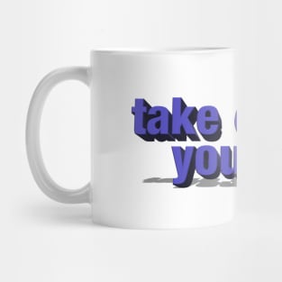 take care of yourself Mug